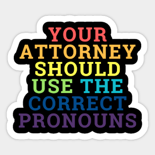 Your Attorney Should Use the Correct Pronouns Sticker